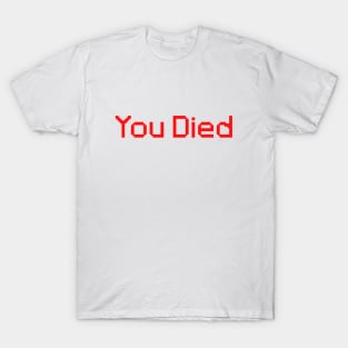 You Died Pixels T-Shirt